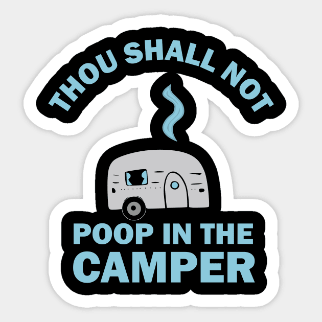 Thou Shall Not Poop In The Camper Sticker by TeeLand